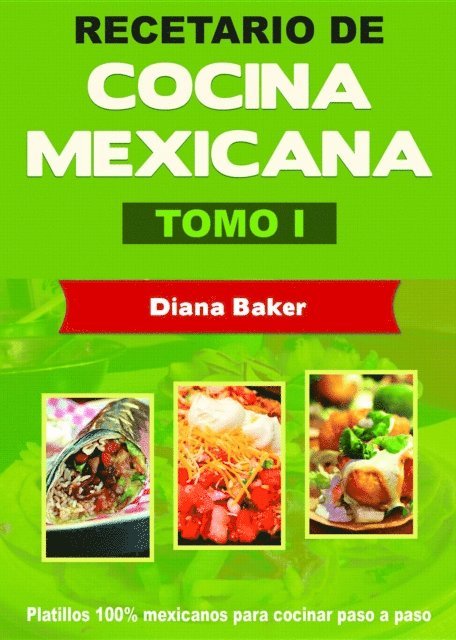 Diana Baker - Recetario de Cocina Mexicana Tomo I, E-bok