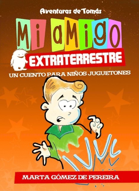 Marta Gomez de Pereira - Mi amigo extraterrestre, E-bok