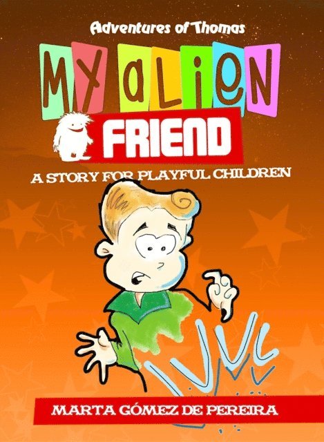 Marta Gomez de Pereira - My Alien Friend, E-bok