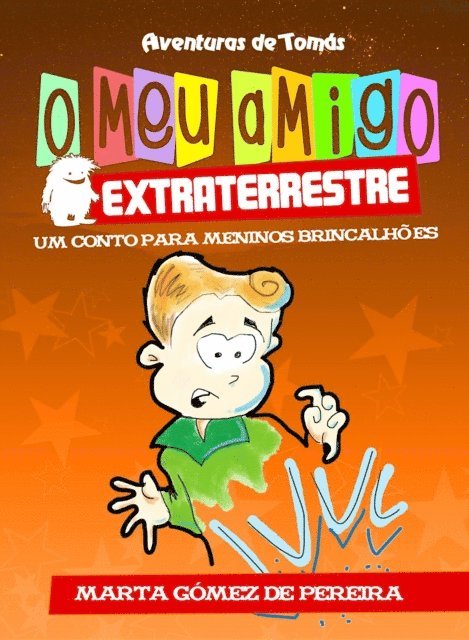 Marta Gomez de Pereira - O meu amigo extraterrestre, E-bok