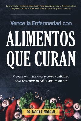 Jacob T Morgan - Vence la Enfermedad con Alimentos que Curan, Häftad. Tillgänglighet: Lägg i varukorg
