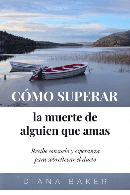 Diana Baker - Cómo Superar la Muerte de Alguien que Amas, E-bok