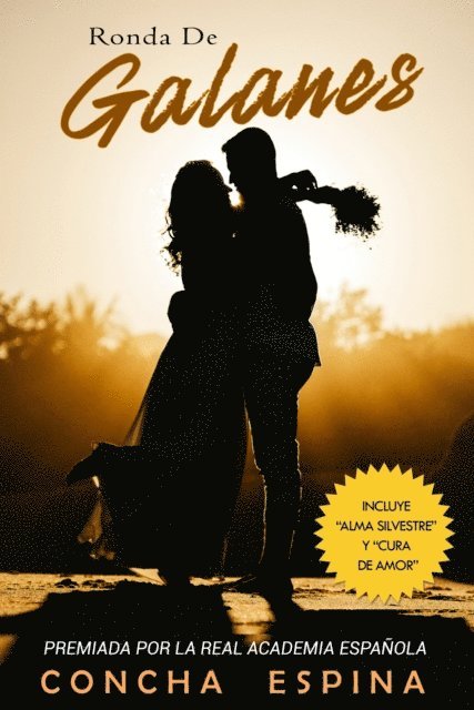Concha Espina - Ronda de Galanes: 3 Novelas Románticas (Incluye Alma Silvestre y Cura de Amor), E-bok