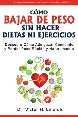 Víctor H Lindlahr - Cómo Bajar de Peso Sin Hacer Dietas ni Ejercicios, Häftad