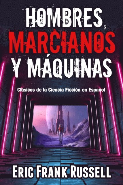 Eric Frank Russell - Hombres, Marcianos y Máquinas, E-bok