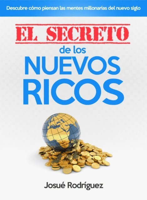 Josue Rodriguez - El Secreto de los Nuevos Ricos, E-bok