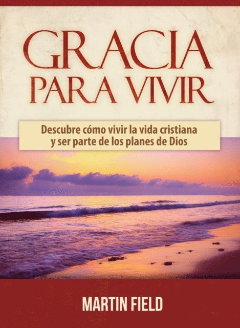 Martin Field - Gracia para Vivir, E-bok