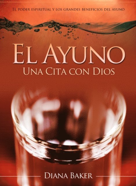 Diana Baker - El Ayuno - Una Cita con Dios, E-bok