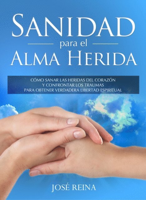 Jose Reina - Sanidad para el Alma Herida, E-bok