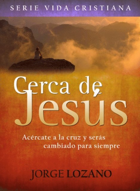 Jorge Lozano - Cerca de Jesús, E-bok