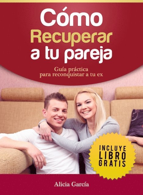 Alicia Garcia - Cómo Recuperar a tu Pareja, E-bok