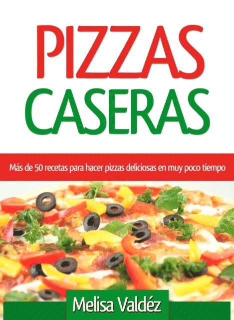 Melisa Valdez - Pizzas Caseras, E-bok. Tillgänglighet: Lägg i varukorg