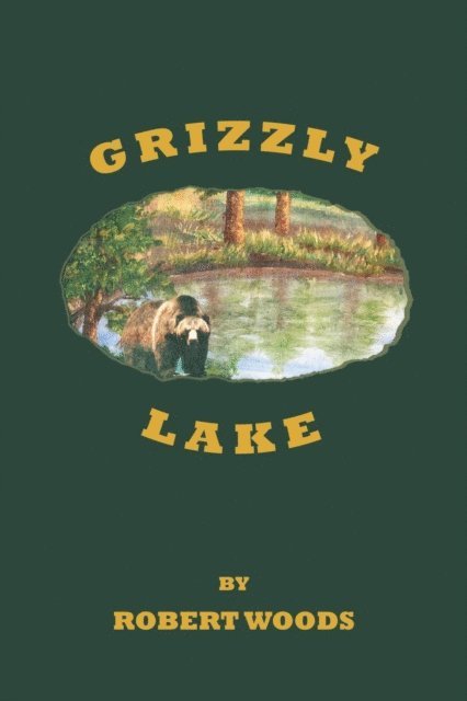 Robert Woods - Grizzly Lake, E-bok