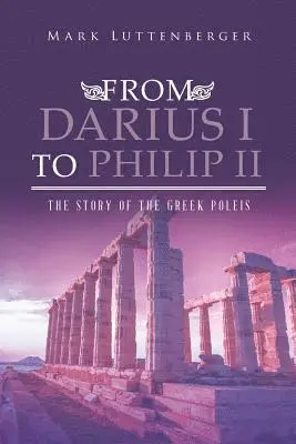 Mark Luttenberger - From Darius I to Philip II, Häftad. Tillgänglighet: Lägg i varukorg