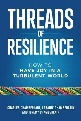 Charles Chamberlain, Laraine Chamberlain, Jeremy Chamberlain - Threads of Resilience, Häftad. Tillgänglighet: Lägg i varukorg