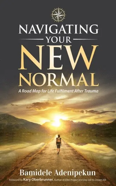 Bamidele Adenipekun - Navigating Your New Normal, E-bok. Tillgänglighet: Lägg i varukorg