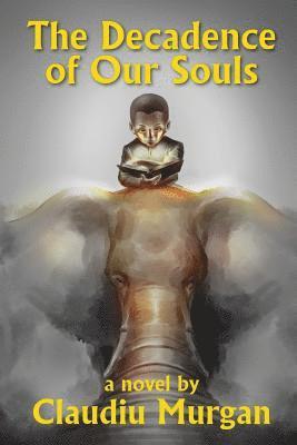 Claudiu Murgan - The Decadence of Our Souls, Häftad