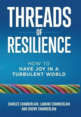 Charles Chamberlain, Laraine Chamberlain, Jeremy Chamberlain - Threads of Resilience, Inbunden. Tillgänglighet: Lägg i varukorg