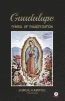 Jorge Campos - Guadalupe: Symbol of Evangelization, Häftad. Tillgänglighet: Lägg i varukorg