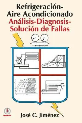 Jose C. Jimenez - Refrigeracion-Aire Acondicionado: Analisis-Diagnosis-Solucion de Fallas, Häftad. Tillgänglighet: Lägg i varukorg