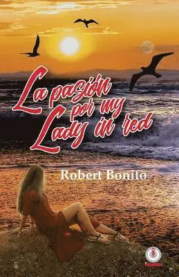 Robert Bonito - La pasion por My Lady in Red, Häftad. Tillgänglighet: Lägg i varukorg