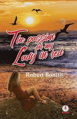 Robert Bonito - The Passion For My Lady In Red, Häftad. Tillgänglighet: Lägg i varukorg