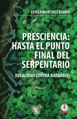 Estela Martinez Ramos - Presciencia: Hasta el punto final del serpentario, Häftad. Tillgänglighet: Lägg i varukorg