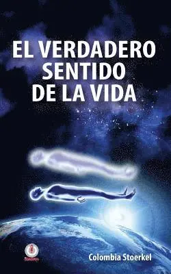 Colombia Stoerkel - El verdadero sentido de la vida, Häftad. Tillgänglighet: Lägg i varukorg