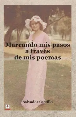 Salvador Castillo - Marcando mis pasos a traves de mis poemas, Häftad. Tillgänglighet: Lägg i varukorg