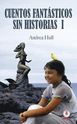 Andrea Hull - Cuentos fantásticos sin historias I, Häftad
