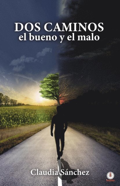 Claudia Sanchez - Dos caminos, el bueno y el malo, E-bok