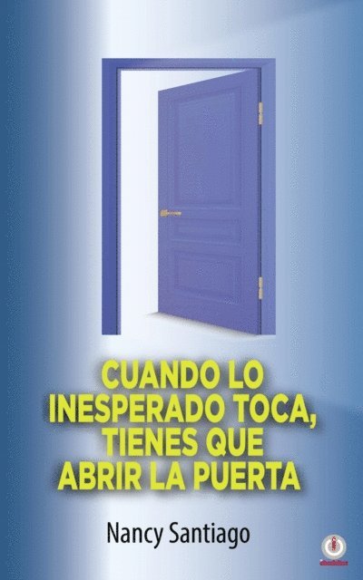 Nancy Santiago - Cuando lo inesperado toca, tienes que abrir la puerta, E-bok. Tillgänglighet: Lägg i varukorg
