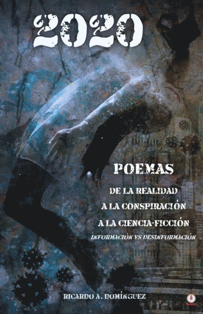 Ricardo A. Dominguez - 2020 Poemas de la realidad a la conspiración a la ciencia-ficción, E-bok