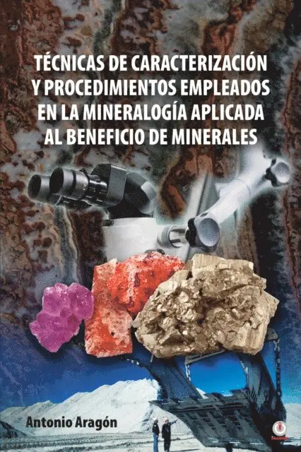 Técnicas de caracterización y procedimientos empleados en la mineralogía aplicada al beneficio de minerales