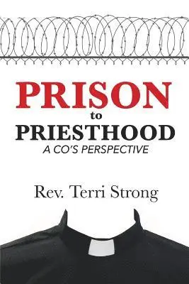 Terri Strong - From Prison to Priesthood, Häftad. Tillgänglighet: Lägg i varukorg