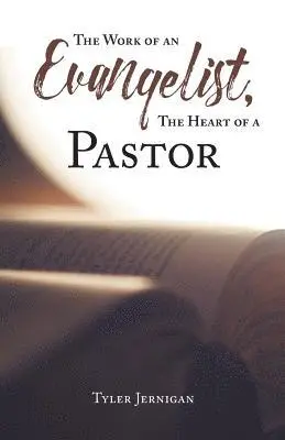 Tyler Jernigan - Work of an Evangelist, The Heart of a Pastor, Häftad. Tillgänglighet: Lägg i varukorg