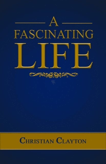 Christian Clayton - Fascinating Life, E-bok