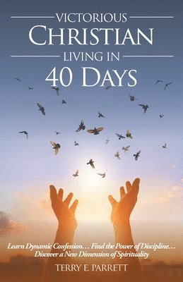 Terry E Parrett - Victorious Christian Living In 40 Days, Häftad