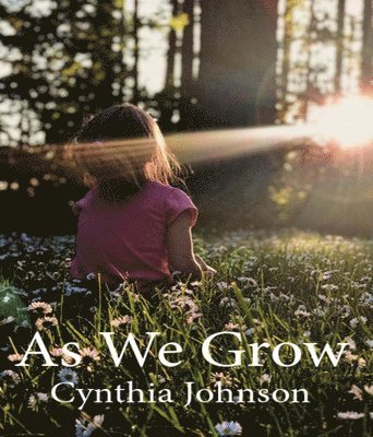 Cynthia Johnson - As We Grow, E-bok. Tillgänglighet: Lägg i varukorg