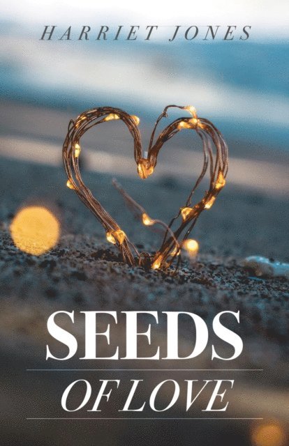 Harriet Jones - Seeds Of Love, E-bok