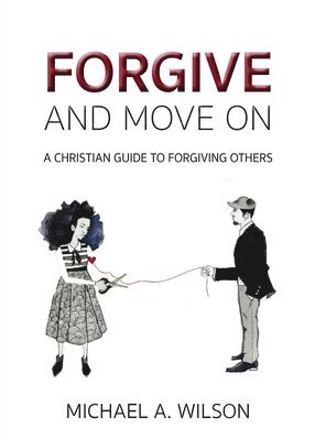 Michael a Wilson - Forgive And Move On, Häftad