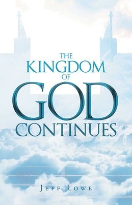 Jeff Lowe - Kingdom of God Continues, Häftad