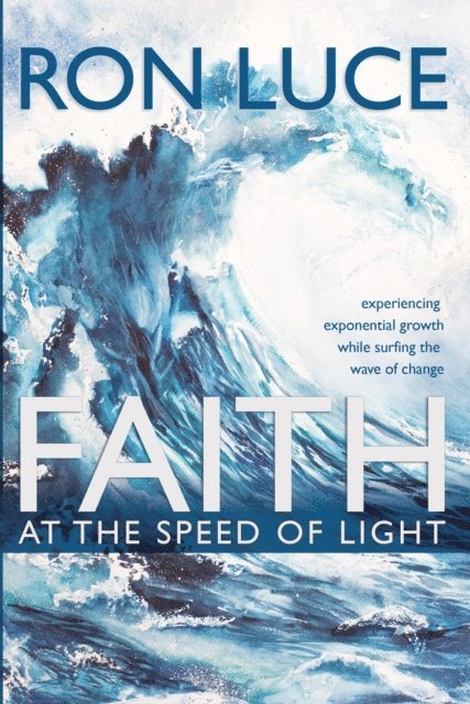 Ron Luce - Faith at the Speed of Light, E-bok