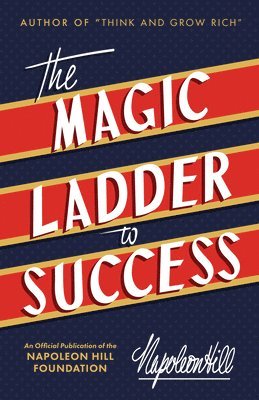 Napoleon Hill - Magic Ladder to Success, Häftad