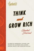 Think and Grow Rich Guided Journal: Inspiration, Activities, and Prompts for Mastering Your Mindset, Building Wealth, and Attracting Success