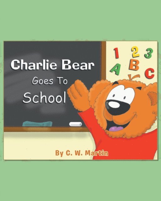 C. Martin - Charlie Bear Goes To School, E-bok