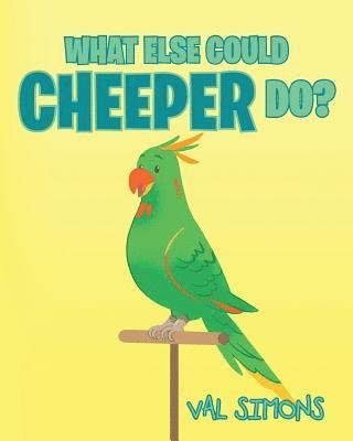Val Simons - What Else Could Cheeper Do?, Häftad
