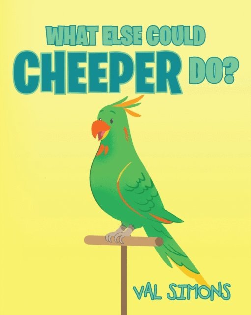 Val Simons - What Else Could Cheeper Do?, E-bok