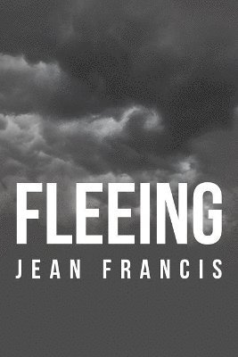 Jean Francis - Fleeing, Häftad. Tillgänglighet: Lägg i varukorg