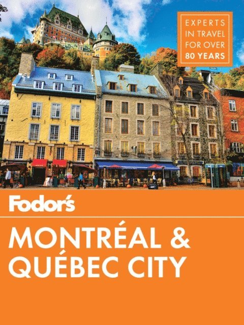 Fodor's Travel Guides - Fodor's Montreal and Quebec City, E-bok